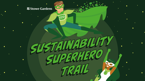 Sustainability Superhero Trail at Stowe Gardens